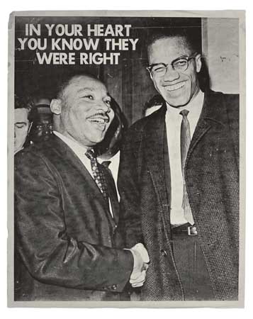 (MALCOLM X.) "In Your Heart You Know They Were Right."